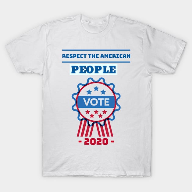 Respect The American People T-Shirt by Funkrafstik